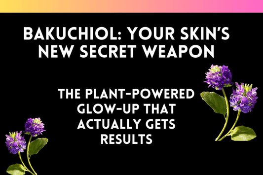 Bakuchiol Benefits 101: Everything You Need to Know for Radiant Skin - Ella Vatour