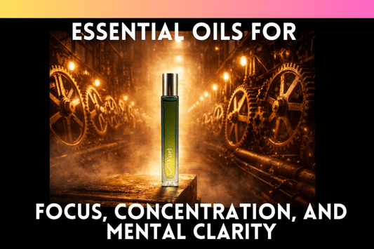 Essential Oils for Focus, Concentration, and Mental Clarity - Ella Vatour