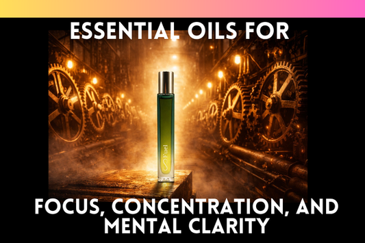 Essential Oils for Focus, Concentration, and Mental Clarity