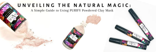 Unveiling the Natural Magic: A Simple Guide to Using PURIFY Powdered Clay Mask - Ella Vatour